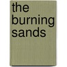 The Burning Sands by Hamza Abdullah