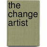 The Change Artist by Carla Marlene Rieger