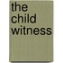 The Child Witness