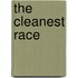 The Cleanest Race