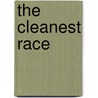 The Cleanest Race door Brian Reynolds Myers