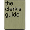 The Clerk's Guide by Benjamin Franklin Foster