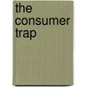 The Consumer Trap door Michael Dawson