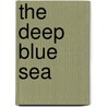 The Deep Blue Sea by Martha Day Zschock