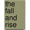 The Fall And Rise door David J. Winter