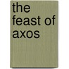 The Feast Of Axos door Mike Maddox