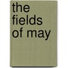 The Fields of May by Lori Zehr