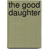 The Good Daughter door Jasmin Darznik