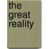 The Great Reality