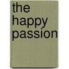 The Happy Passion door Anthony James