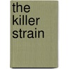 The Killer Strain by Marilyn W. Thompson