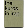 The Kurds in Iraq door Tom Blass