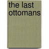 The Last Ottomans door Kevin Featherstone