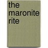 The Maronite Rite door Archdale King