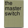 The Master Switch by Wu Timothy