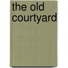 The Old Courtyard by Katharine Macquoid