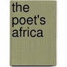 The Poet's Africa by Josaphat B. Kubayanda