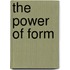 The Power Of Form