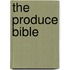 The Produce Bible