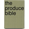 The Produce Bible by Leanne Kitchen