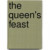 The Queen's Feast door Rosalind Woodman