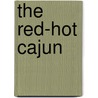 The Red-Hot Cajun door Sandra Hill