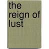 The Reign Of Lust by J.N. Lyons