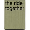 The Ride Together by Paul Karasik