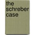 The Schreber Case