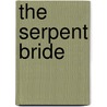 The Serpent Bride door K.V. Johansen