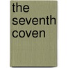 The Seventh Coven by Dora Rosenthal
