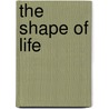 The Shape Of Life by Rudolf A. Raff