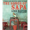 The Songs Of Sapa door Luke Nguyen