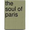 The Soul Of Paris door William J. Guard