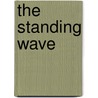 The Standing Wave by Gabriel Spera