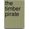 The Timber Pirate door Charles Christopher Jenkins