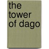 The Tower Of Dago by M�R. J�Kai