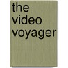 The Video Voyager door Thomas Joseph Nowak