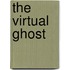 The Virtual Ghost