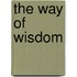 The Way Of Wisdom