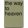 The Way To Heaven door Wiley Winton Smith