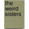 The Weird Sisters door Eleanor M. Brown