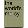 The World's Mercy by Mary Gleed Tuttiett