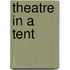 Theatre In A Tent