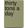 Thirty Tons a Day door Bill Veeck