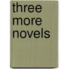 Three More Novels door Ronald Firbank