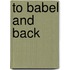 To Babel and Back