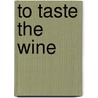 To Taste The Wine door Fern Michaels