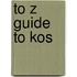 To Z Guide To Kos