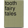 Tooth Fairy Tales by Deb Capone